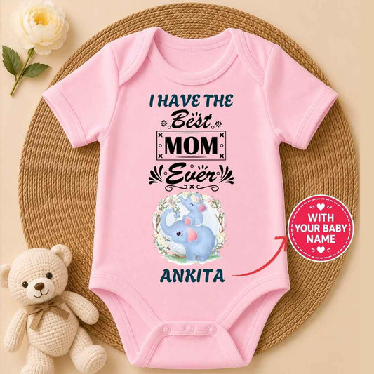 Custom Name - I Have Best Mom Ever Baby Outfit