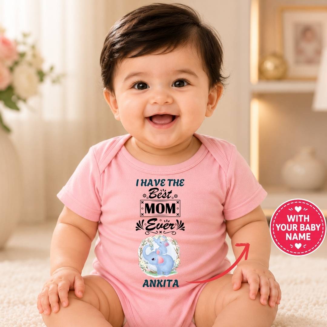 Custom Name - I Have Best Mom Ever Baby Outfit