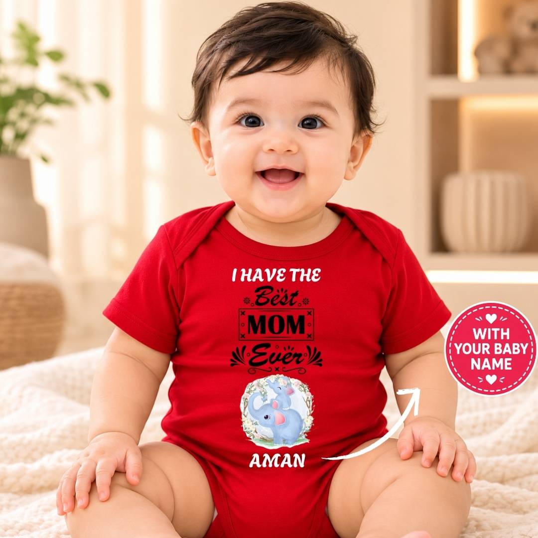 Custom Name - I Have Best Mom Ever Baby Outfit