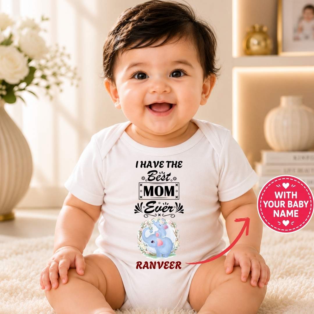 Custom Name - I Have Best Mom Ever Baby Outfit