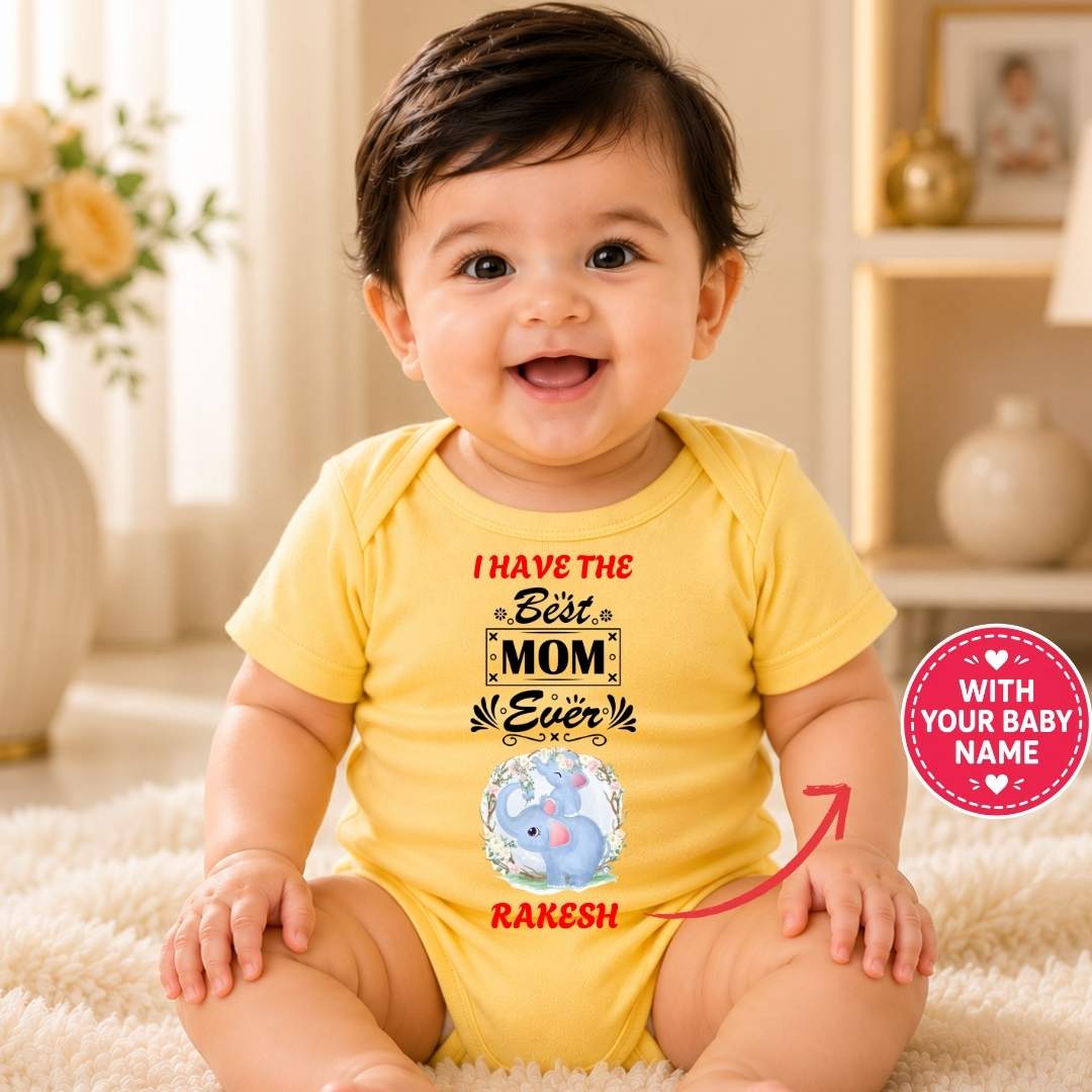 Custom Name - I Have Best Mom Ever Baby Outfit