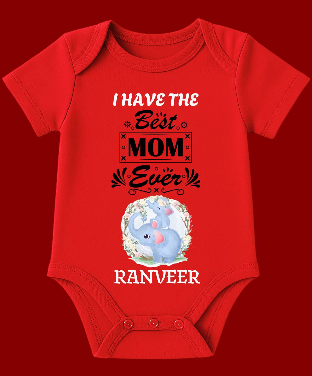 I Have The Best Mom Ever Baby Outfit