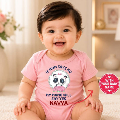 Custom Name - If Mom Says No Mamu Will Say Yes Baby Outfit