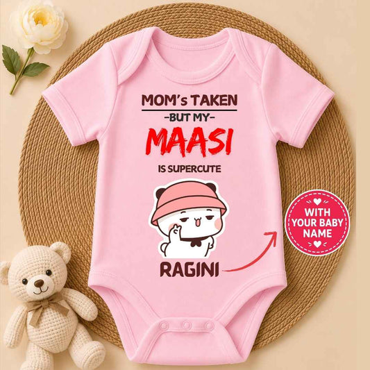 Custom Name - MOM's TAKEN BUT MY MAASI is SUPERCUTE Baby Outfit
