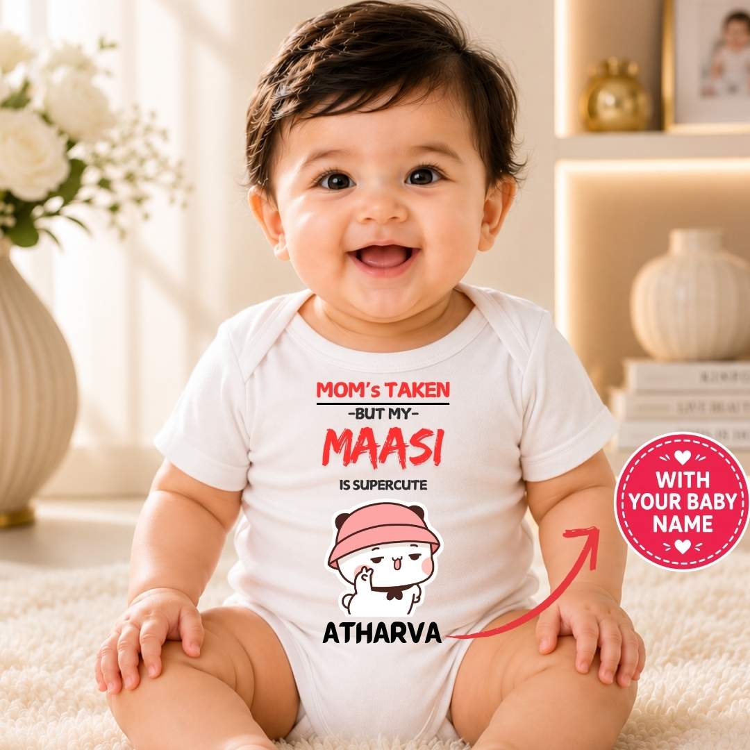 Custom Name - MOM's TAKEN BUT MY MAASI is SUPERCUTE Baby Outfit