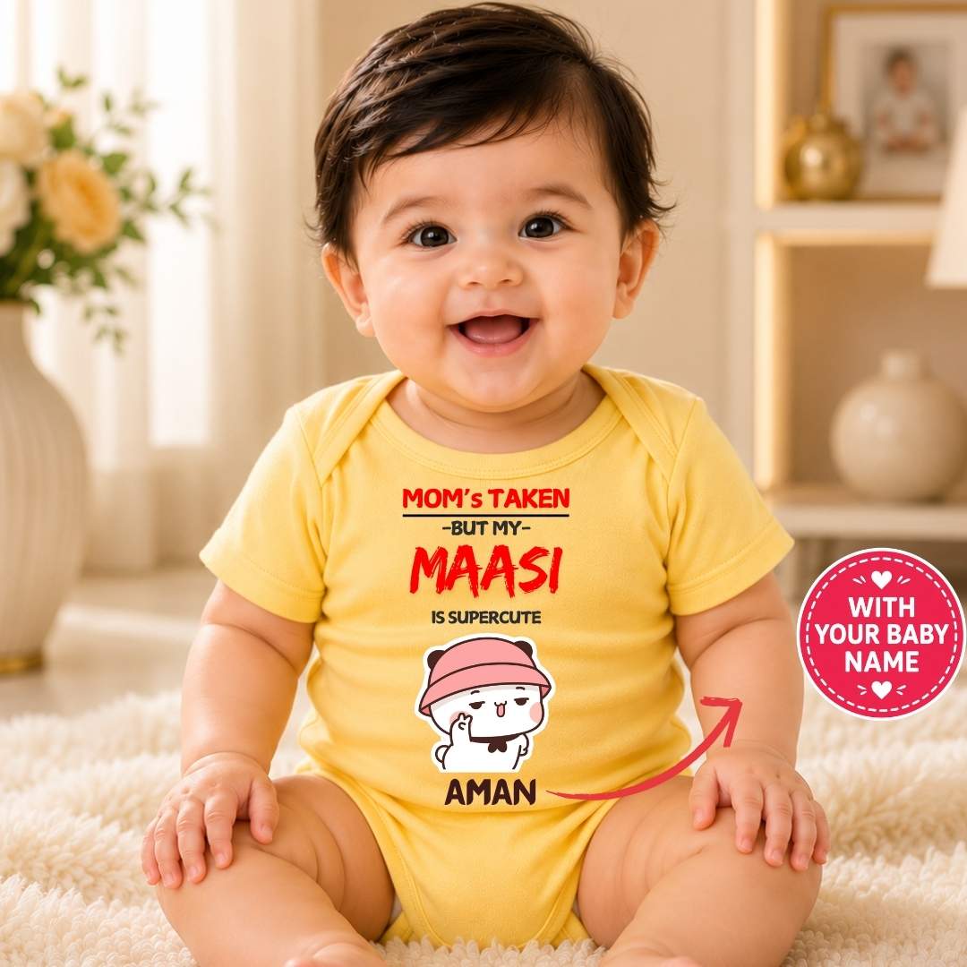 Custom Name - MOM's TAKEN BUT MY MAASI is SUPERCUTE Baby Outfit