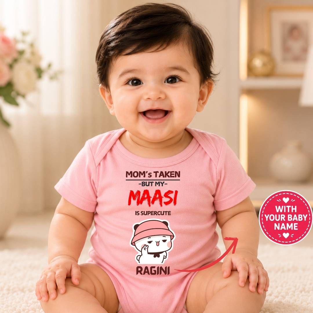 Custom Name - MOM's TAKEN BUT MY MAASI is SUPERCUTE Baby Outfit