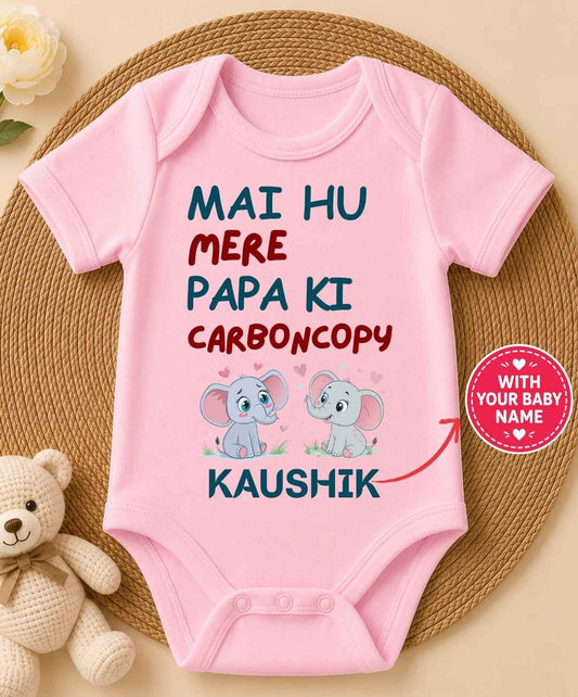 Custom Name - Mai Hu Mere Papa Ki Carbon Copy Baby Outfit