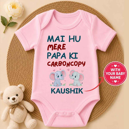 Custom Name - Mai Hu Mere Papa Ki Carbon Copy Baby Outfit